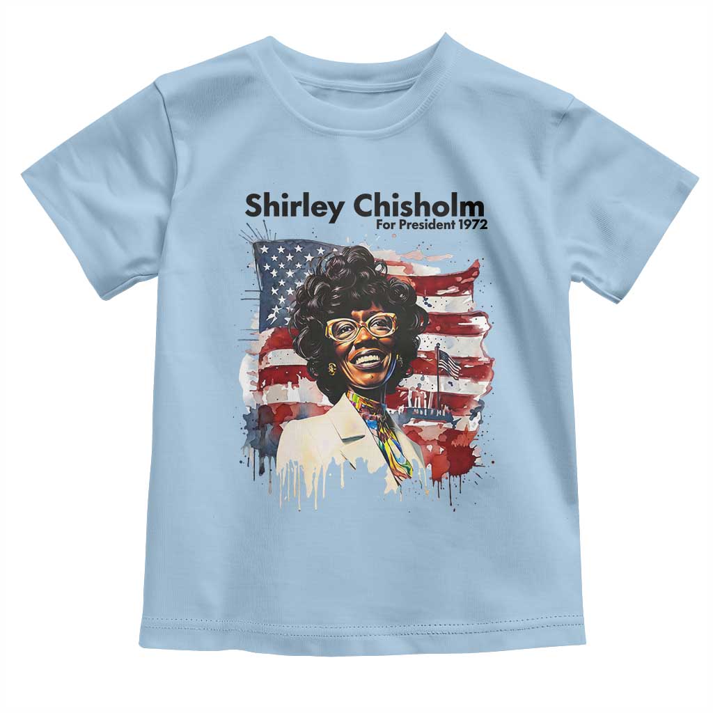 Shirley Chisholm For President 1972 With American Flag Toddler T Shirt TS12 Light Blue Print Your Wear