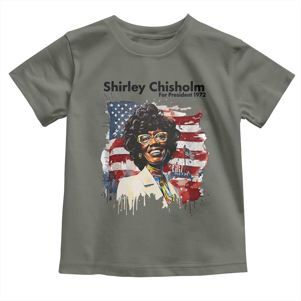 Shirley Chisholm For President 1972 With American Flag Toddler T Shirt TS12 Military Green Print Your Wear