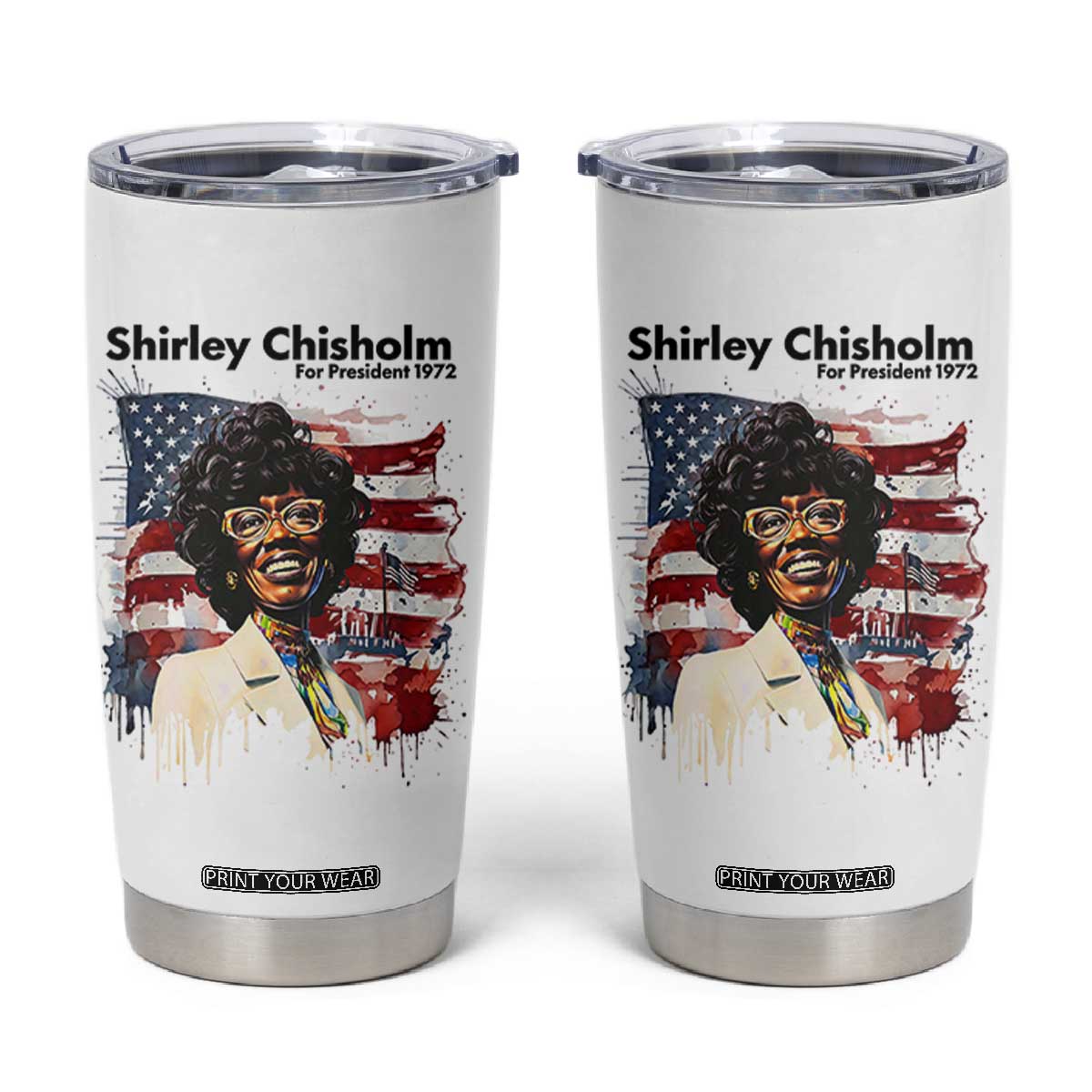 Shirley Chisholm For President 1972 With American Flag Tumbler Cup TS12 White Print Your Wear