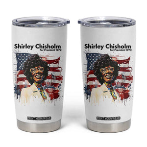 Shirley Chisholm For President 1972 With American Flag Tumbler Cup TS12 White Print Your Wear