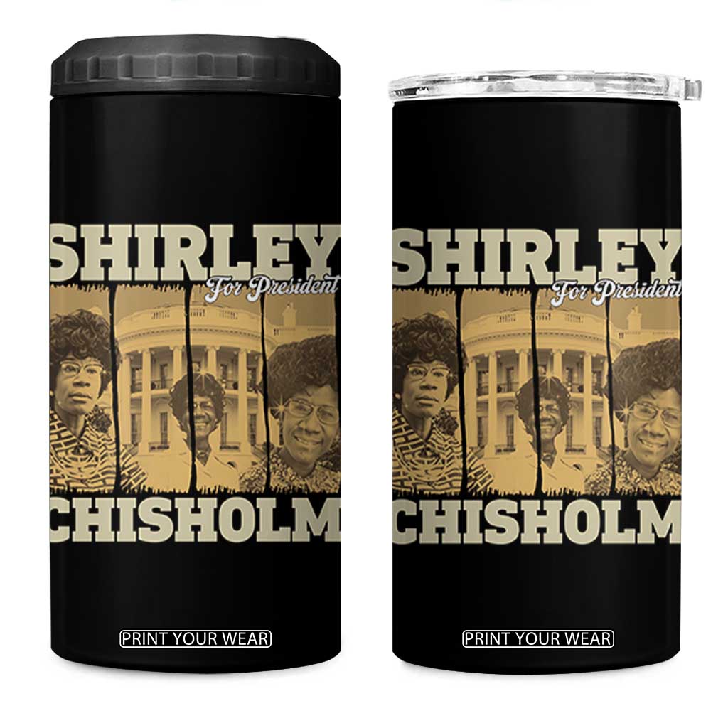 Shirley Chisholm For President 4 in 1 Can Cooler Tumbler Historic Women Leader TS12 One Size: 16 oz Black Print Your Wear