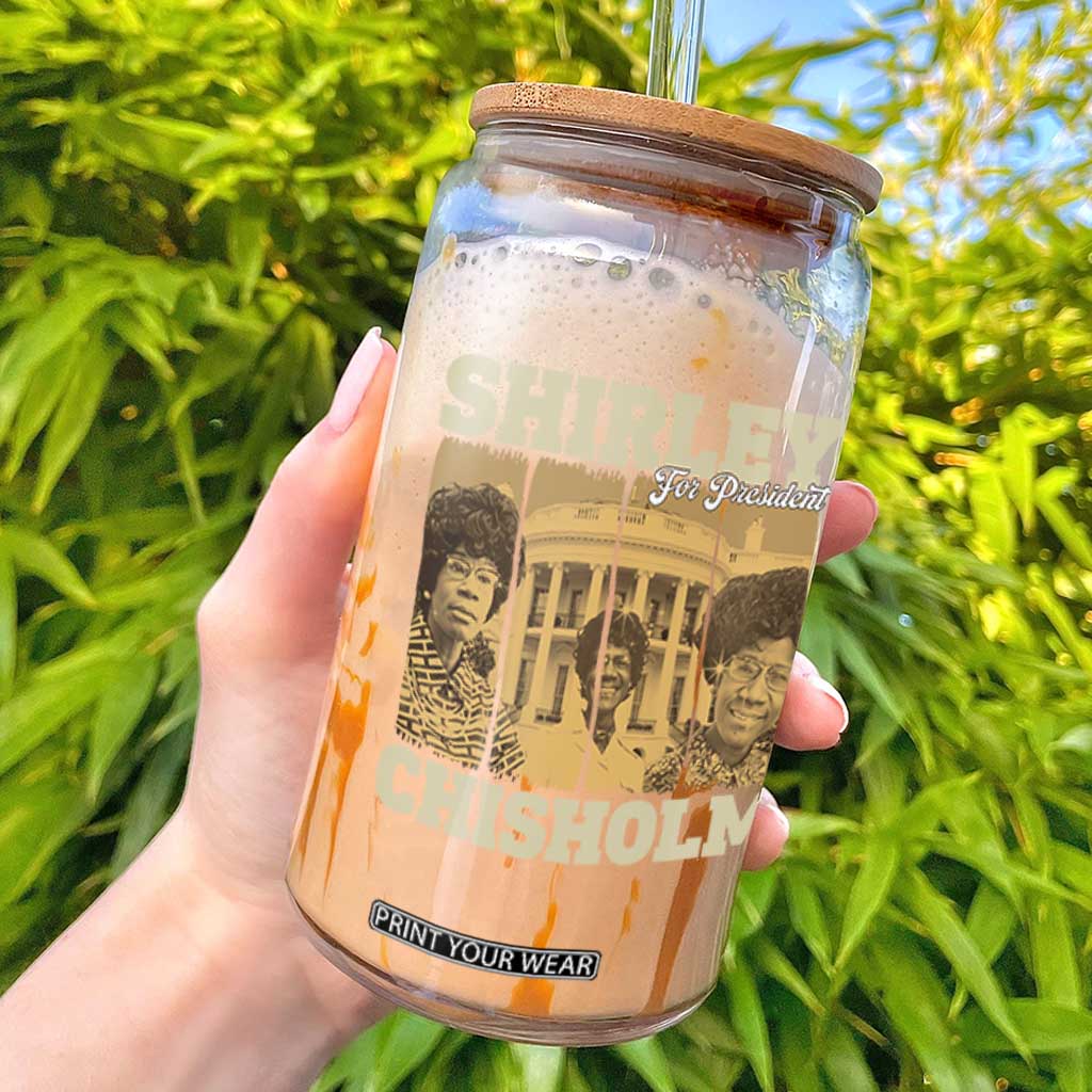 Shirley Chisholm For President Glass Can Historic Women Leader TS12 Black Print Your Wear