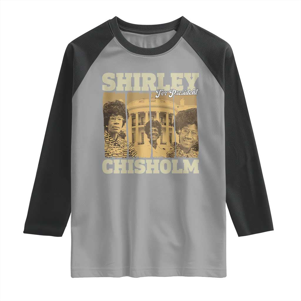 Shirley Chisholm For President Raglan Shirt Historic Women Leader TS12 Sport Gray Black Print Your Wear