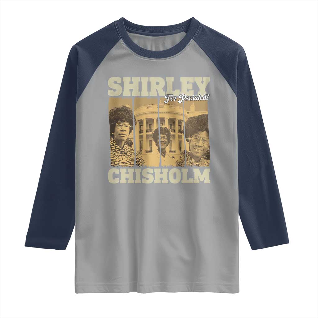 Shirley Chisholm For President Raglan Shirt Historic Women Leader TS12 Sport Gray Navy Print Your Wear