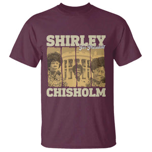 Shirley Chisholm For President T Shirt Historic Women Leader TS12 Maroon Print Your Wear