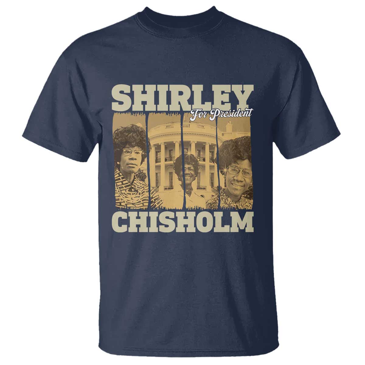 Shirley Chisholm For President T Shirt Historic Women Leader TS12 Navy Print Your Wear