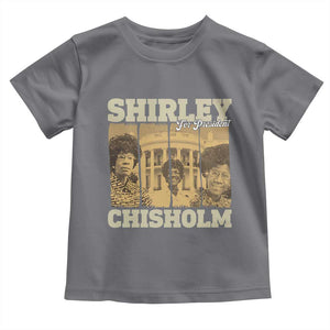 Shirley Chisholm For President Toddler T Shirt Historic Women Leader TS12 Charcoal Print Your Wear