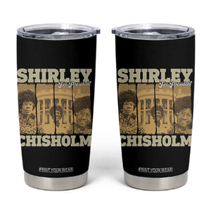 Shirley Chisholm For President Tumbler Cup Historic Women Leader TS12 Black Print Your Wear