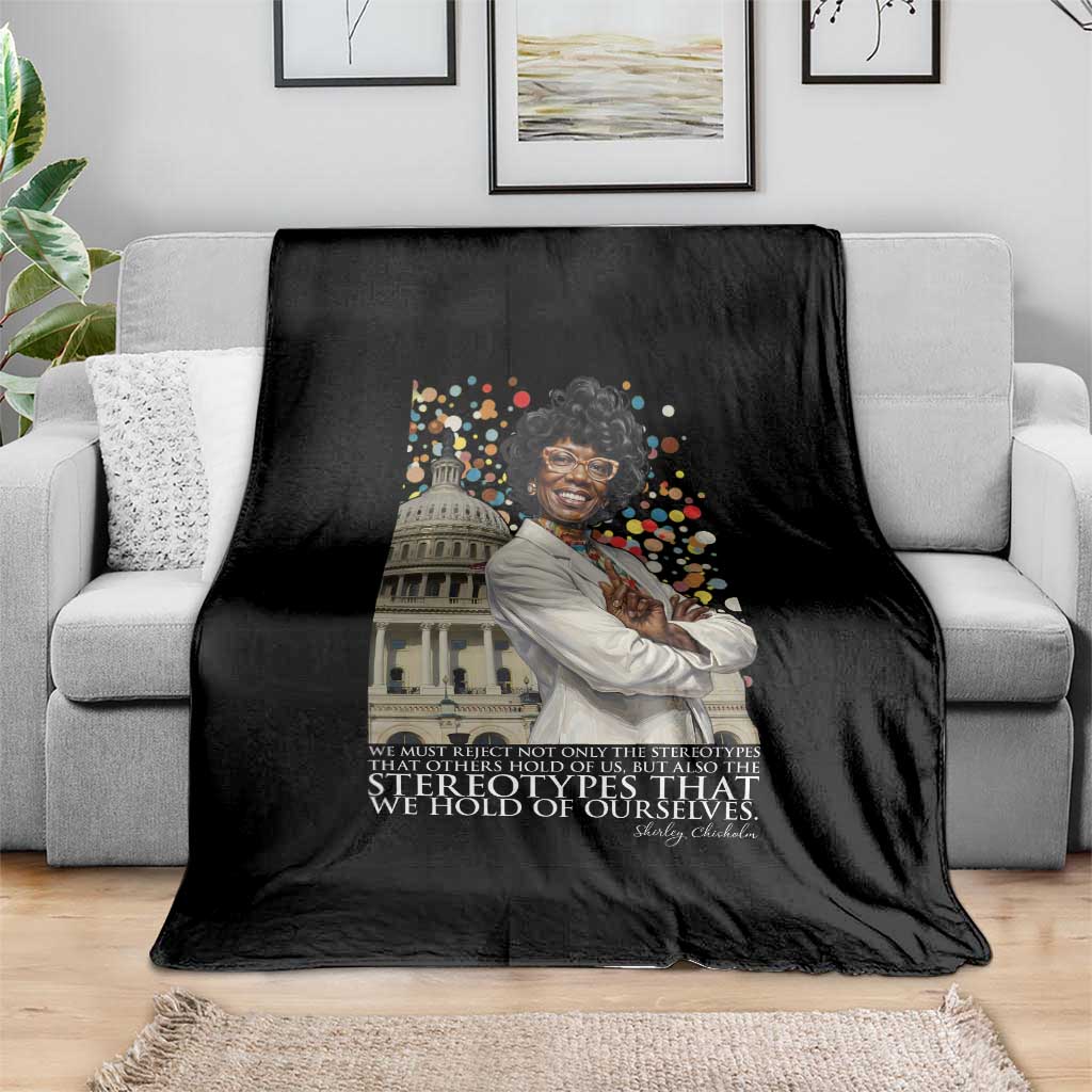 Shirley Chisholm Civil Rights Leader Quote Throw Blanket Reject Stereotype TS12 Print Your Wear