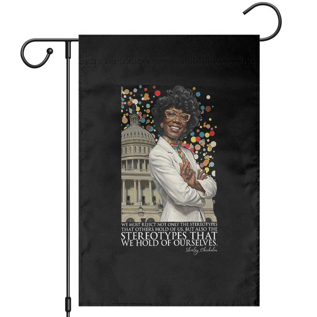 Shirley Chisholm Civil Rights Leader Quote Garden Flag Reject Stereotype TS12 Black Print Your Wear