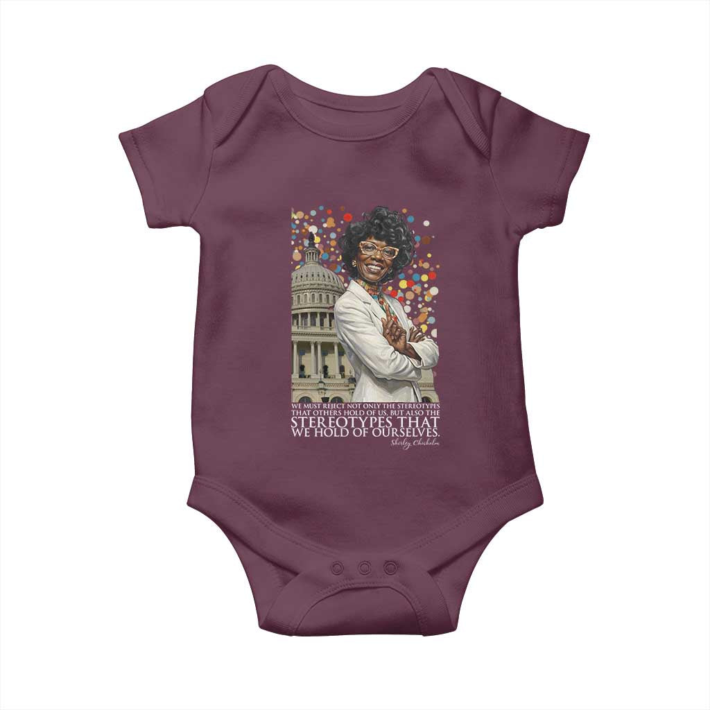 Shirley Chisholm Civil Rights Leader Quote Baby Onesie Reject Stereotype TS12 Maroon Print Your Wear