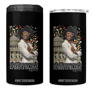 Shirley Chisholm Civil Rights Leader Quote 4 in 1 Can Cooler Tumbler Reject Stereotype TS12 One Size: 16 oz Black Print Your Wear