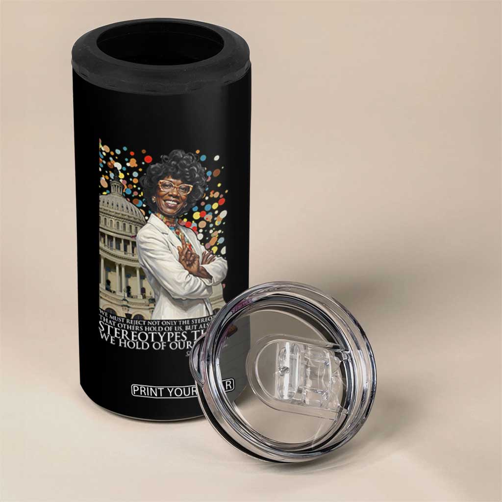 Shirley Chisholm Civil Rights Leader Quote 4 in 1 Can Cooler Tumbler Reject Stereotype TS12 Print Your Wear