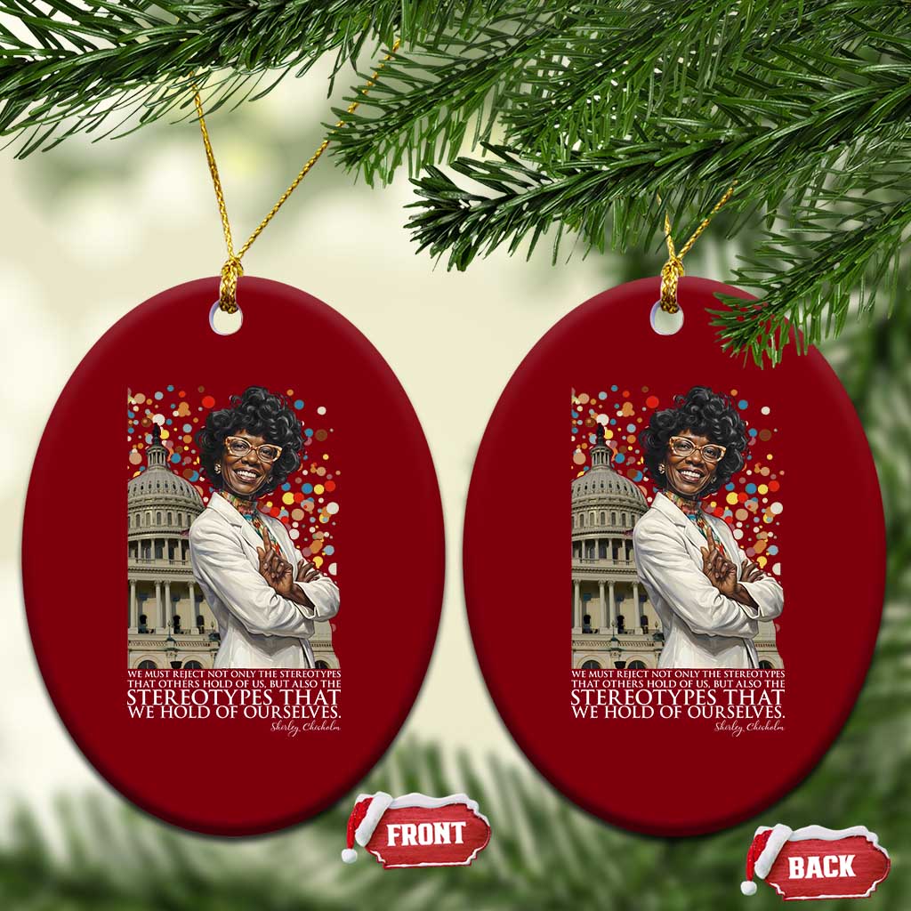 Shirley Chisholm Civil Rights Leader Quote Ceramic Ornament Reject Stereotype TS12 Print Your Wear