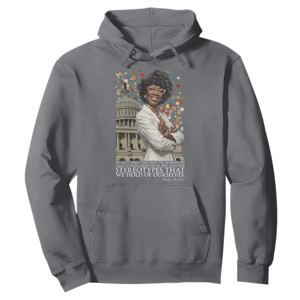 Shirley Chisholm Civil Rights Leader Quote Hoodie Reject Stereotype TS12 Charcoal Print Your Wear