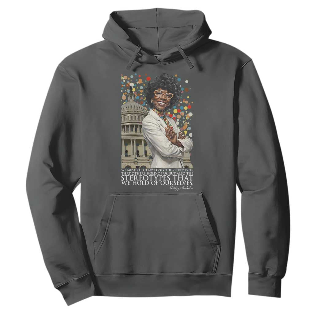 Shirley Chisholm Civil Rights Leader Quote Hoodie Reject Stereotype TS12 Dark Heather Print Your Wear