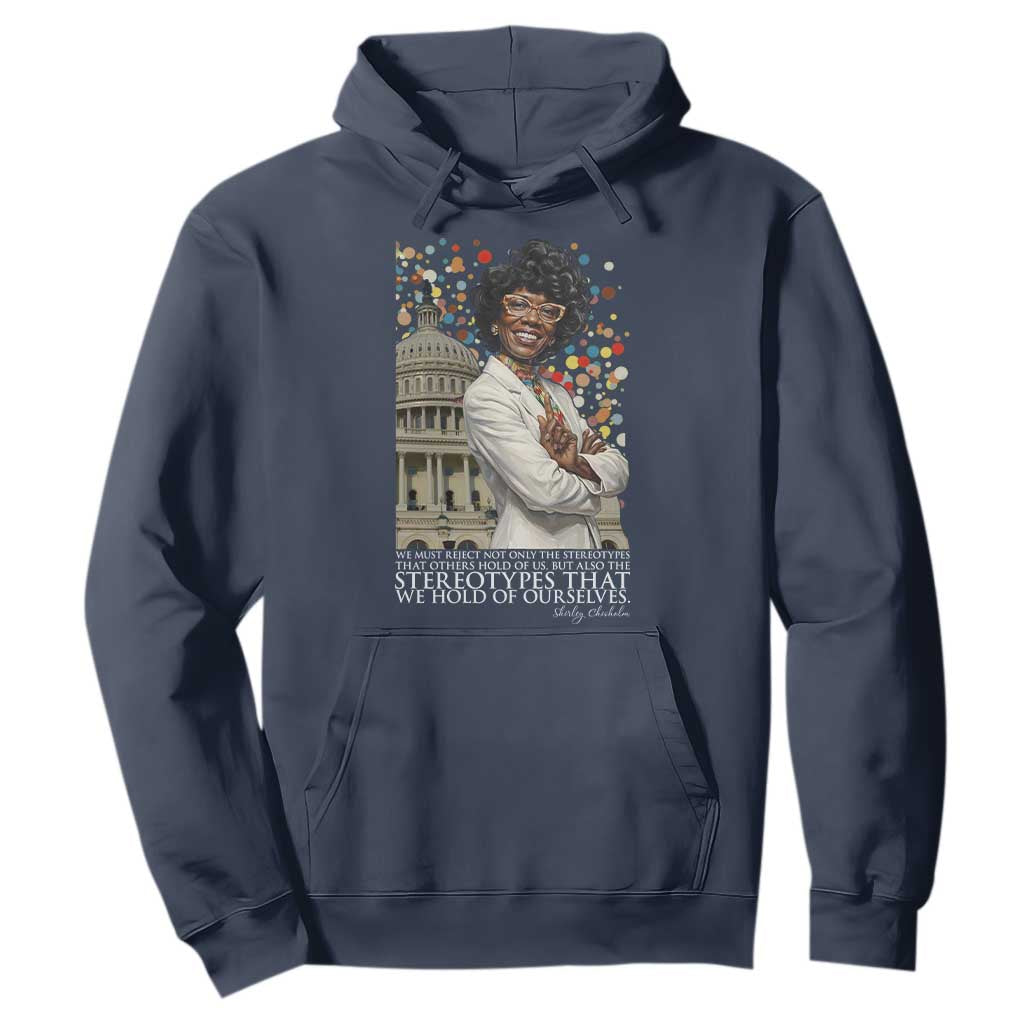 Shirley Chisholm Civil Rights Leader Quote Hoodie Reject Stereotype TS12 Navy Print Your Wear