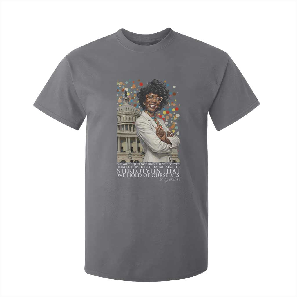 Shirley Chisholm Civil Rights Leader Quote T Shirt For Kid Reject Stereotype TS12 Charcoal Print Your Wear