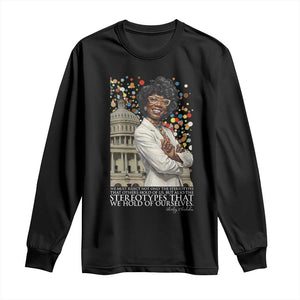 Shirley Chisholm Civil Rights Leader Quote Long Sleeve Shirt Reject Stereotype TS12 Black Print Your Wear