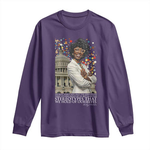Shirley Chisholm Civil Rights Leader Quote Long Sleeve Shirt Reject Stereotype TS12 Purple Print Your Wear