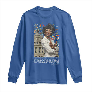 Shirley Chisholm Civil Rights Leader Quote Long Sleeve Shirt Reject Stereotype TS12 Royal Blue Print Your Wear