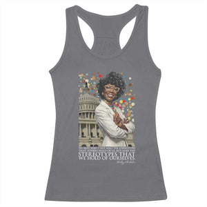Shirley Chisholm Civil Rights Leader Quote Racerback Tank Top Reject Stereotype TS12 Charcoal Print Your Wear