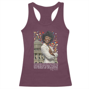 Shirley Chisholm Civil Rights Leader Quote Racerback Tank Top Reject Stereotype TS12 Maroon Print Your Wear