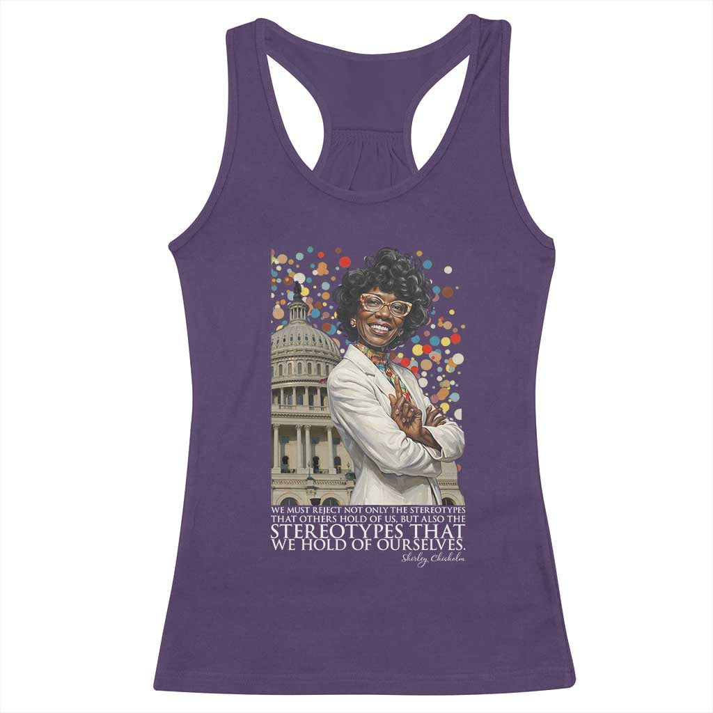 Shirley Chisholm Civil Rights Leader Quote Racerback Tank Top Reject Stereotype TS12 Purple Print Your Wear