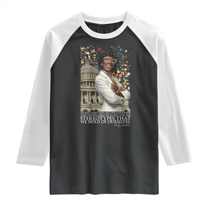 Shirley Chisholm Civil Rights Leader Quote Raglan Shirt Reject Stereotype TS12 Black White Print Your Wear