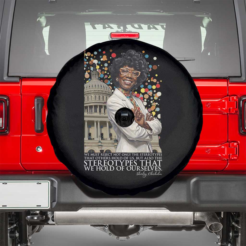 Shirley Chisholm Civil Rights Leader Quote Spare Tire Cover Reject Stereotype TS12 Black Print Your Wear