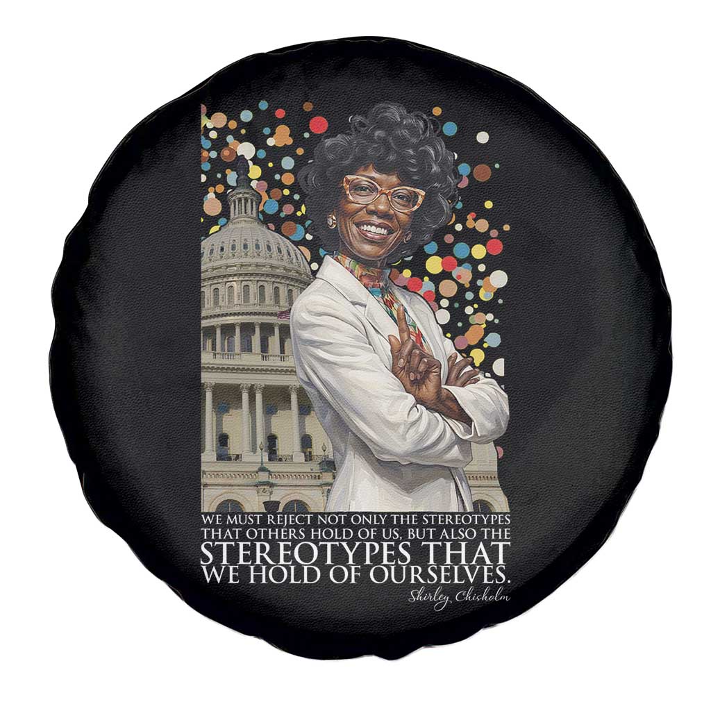 Shirley Chisholm Civil Rights Leader Quote Spare Tire Cover Reject Stereotype TS12 Print Your Wear