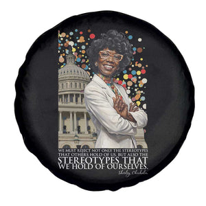 Shirley Chisholm Civil Rights Leader Quote Spare Tire Cover Reject Stereotype TS12 Print Your Wear