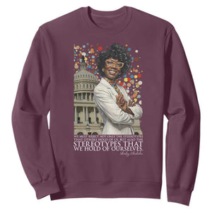 Shirley Chisholm Civil Rights Leader Quote Sweatshirt Reject Stereotype TS12 Maroon Print Your Wear