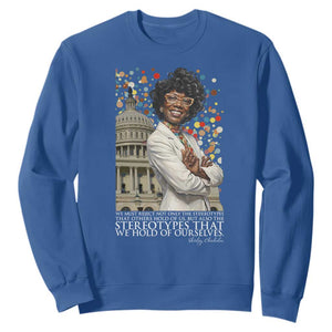 Shirley Chisholm Civil Rights Leader Quote Sweatshirt Reject Stereotype TS12 Royal Blue Print Your Wear