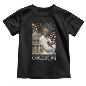 Shirley Chisholm Civil Rights Leader Quote Toddler T Shirt Reject Stereotype TS12 Black Print Your Wear