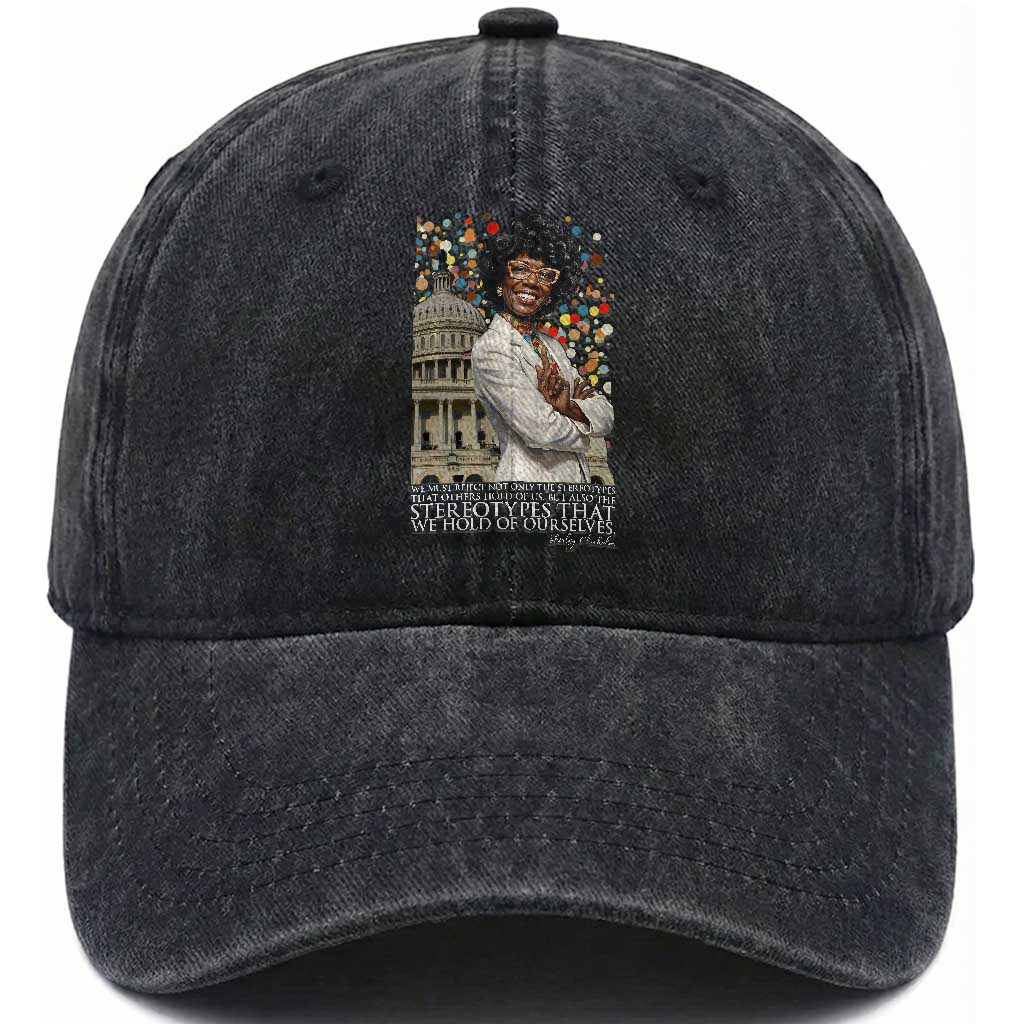 Shirley Chisholm Civil Rights Leader Quote Washed Cotton Baseball Cap Reject Stereotype TS12 Print Your Wear