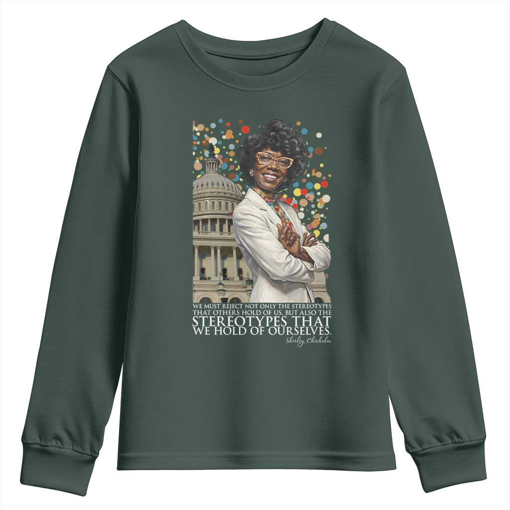Shirley Chisholm Civil Rights Leader Quote Youth Sweatshirt Reject Stereotype TS12 Dark Forest Green Print Your Wear
