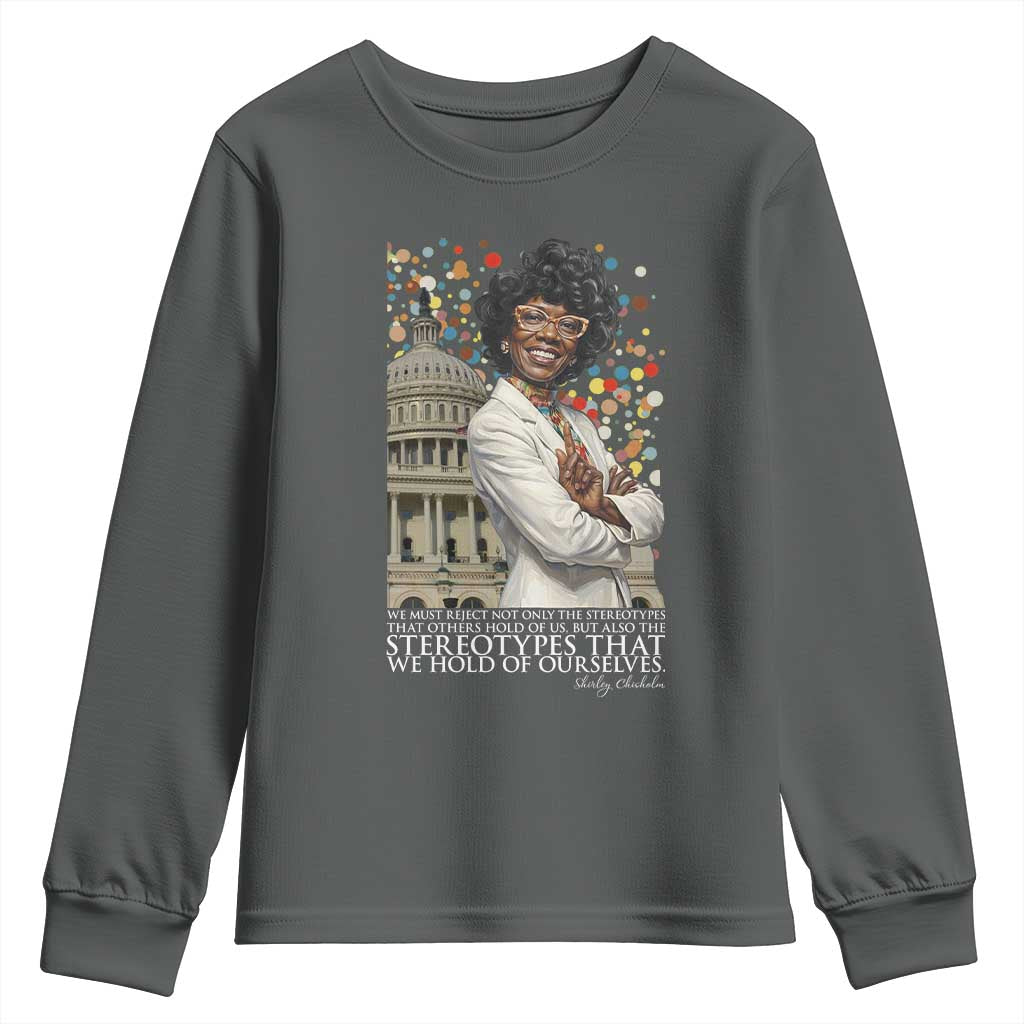Shirley Chisholm Civil Rights Leader Quote Youth Sweatshirt Reject Stereotype TS12 Dark Heather Print Your Wear