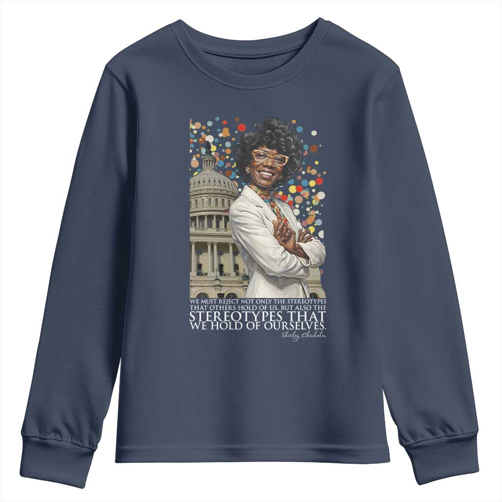 Shirley Chisholm Civil Rights Leader Quote Youth Sweatshirt Reject Stereotype TS12 Navy Print Your Wear