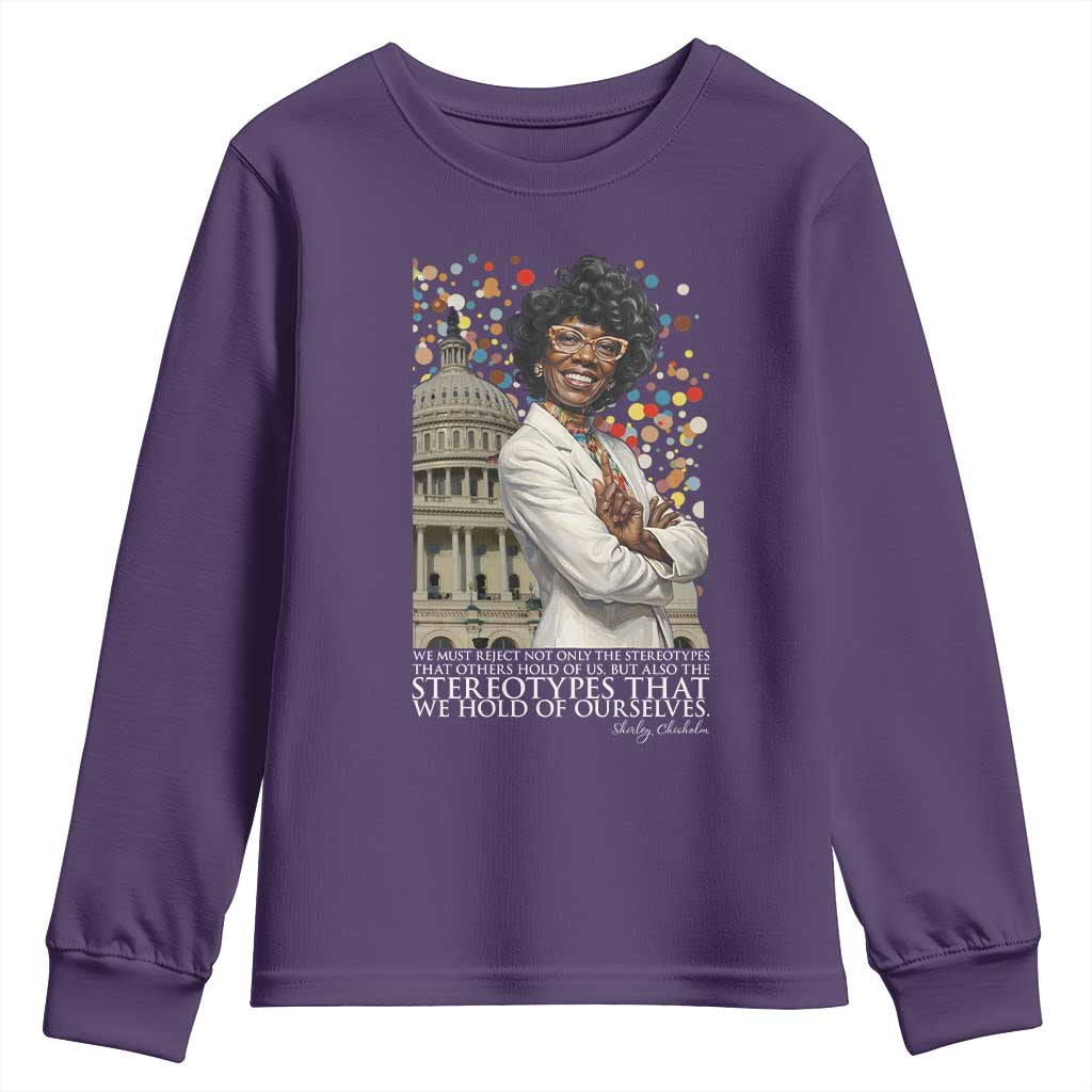 Shirley Chisholm Civil Rights Leader Quote Youth Sweatshirt Reject Stereotype TS12 Purple Print Your Wear