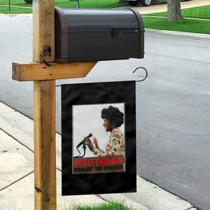 Shirley Chisholm Feminist Empowerment Garden Flag Unbought And Unbossed TS12 Print Your Wear