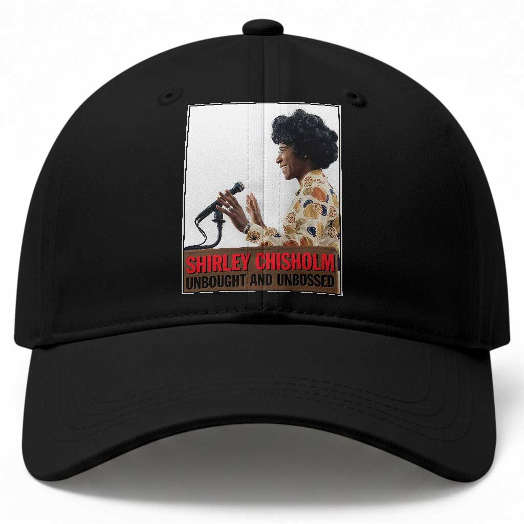Shirley Chisholm Feminist Empowerment Baseball Cap Unbought And Unbossed TS12 Print Your Wear