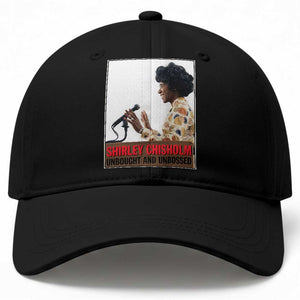Shirley Chisholm Feminist Empowerment Baseball Cap Unbought And Unbossed TS12 Print Your Wear