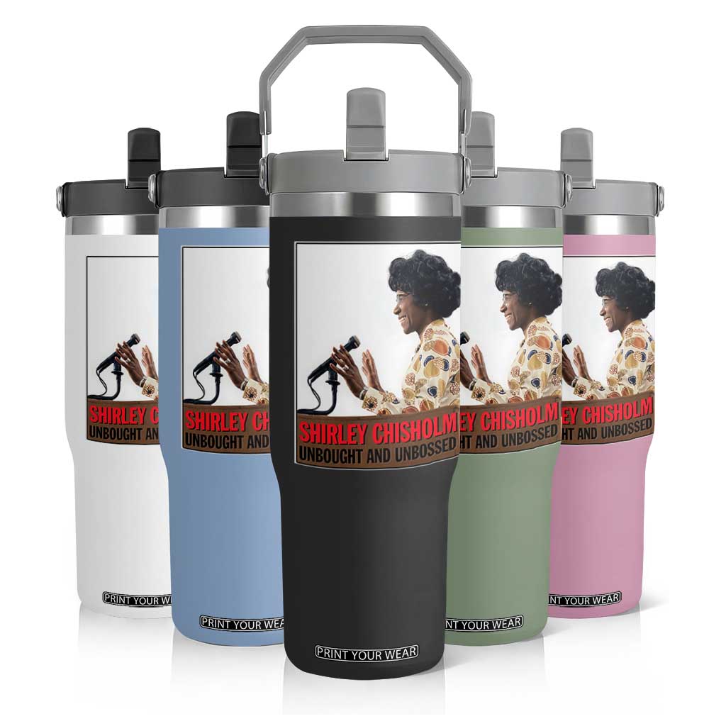 Shirley Chisholm Feminist Empowerment Flip Straw Tumbler Unbought And Unbossed TS12 Print Your Wear