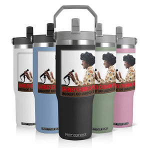 Shirley Chisholm Feminist Empowerment Flip Straw Tumbler Unbought And Unbossed TS12 Print Your Wear