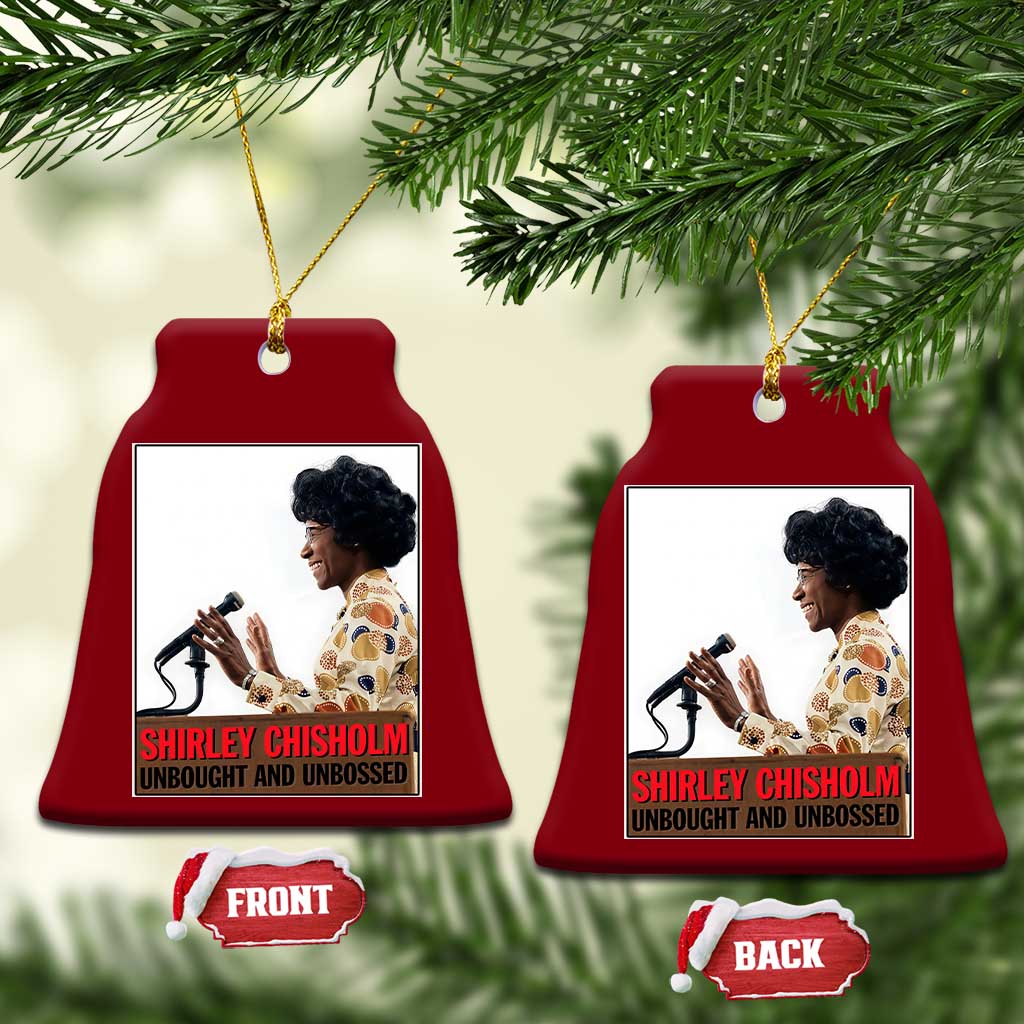 Shirley Chisholm Feminist Empowerment Ceramic Ornament Unbought And Unbossed TS12 Print Your Wear