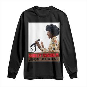 Shirley Chisholm Feminist Empowerment Long Sleeve Shirt Unbought And Unbossed TS12 Black Print Your Wear