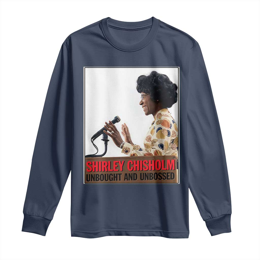 Shirley Chisholm Feminist Empowerment Long Sleeve Shirt Unbought And Unbossed TS12 Navy Print Your Wear