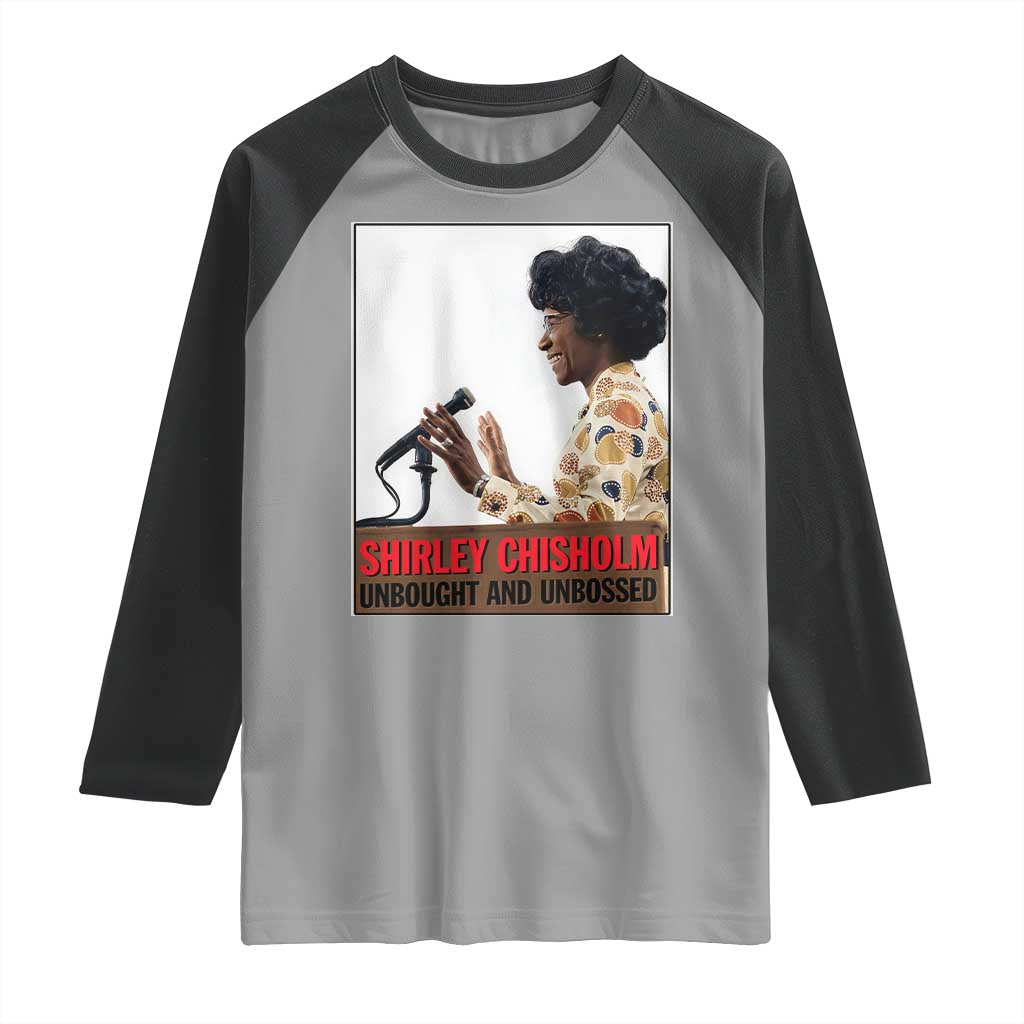 Shirley Chisholm Feminist Empowerment Raglan Shirt Unbought And Unbossed TS12 Sport Gray Black Print Your Wear