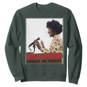 Shirley Chisholm Feminist Empowerment Sweatshirt Unbought And Unbossed TS12 Dark Forest Green Print Your Wear